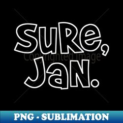 Brady Jan - Premium PNG Sublimation File - Stunning Sublimation Graphics
