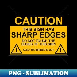 osha caution sign sharp edges - professional sublimation digital download - perfect for personalization