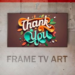samsung frame tv art digital download, frame tv  thanksgiving day, frame tv gratitude, thank you message, thanks