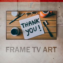 samsung frame tv art digital download, frame tv  thanksgiving day, frame tv gratitude, thank you message, thanks