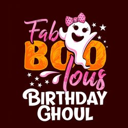 fab boo lous birthday ghoul svg, ghost halloween svg, cute ghost svg, girl halloween svg, kids halloween svg