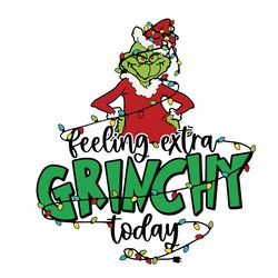 feeling extra grincy today png, grinc christmas png, retro christmas png, christmas png, retro christmas shirt png, subl