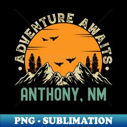 Anthony New Mexico - Adventure Awaits - Anthony NM Vintage Sunset - Unique Sublimation PNG Download - Enhance Your Apparel with Stunning Detail