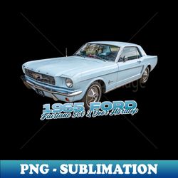 1965 Ford Fairlane 500 2 Door Hardtop - Signature Sublimation PNG File - Instantly Transform Your Sublimation Projects