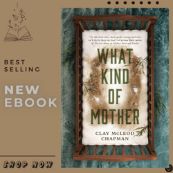 what kind of mother: a novel by clay mcleod chapman (author)
