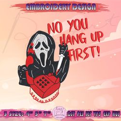 no you hang up first embroidery design, ghost face embroidery, scream embroidery, halloween embroidery, machine embroidery designs