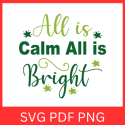 all is calm all is bright svg, holiday design, christmas svg, winter svg cut file, all is bright svg