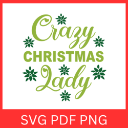 crazy christmas lady svg, christmas svg, christmas lady svg, winter svg, holiday svg, funny christmas quote svg