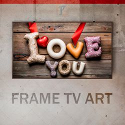 samsung frame tv art digital download, frame tv  valentine's day, frame tv i love you, declaration of love, message to