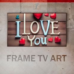 samsung frame tv art digital download, frame tv  valentine's day, frame tv i love you, declaration of love, message to