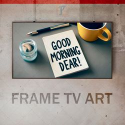 samsung frame tv art digital download, frame tv good morning, frame tv good morning wishes, sweet message to a family