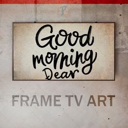 samsung frame tv art digital download, frame tv good morning, frame tv good morning wishes, sweet message to a family