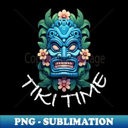 tiki time with white lettering - stylish sublimation digital download - unleash your inner rebellion