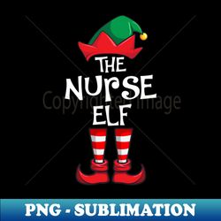 nurse elf matching family christmas - exclusive png sublimation download - vibrant and eye-catching typography