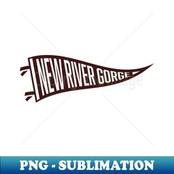 new river gorge national park pennant - brown - exclusive png sublimation download - unleash your inner rebellion