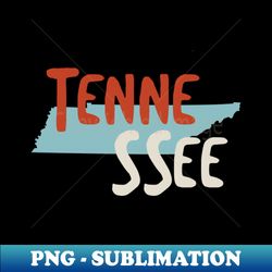 state of tennessee - png transparent sublimation file - fashionable and fearless