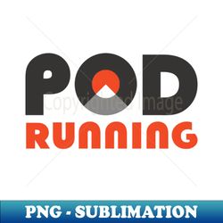 pod running - high-quality png sublimation download - enhance your apparel with stunning detail