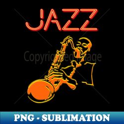 jazz neon sign with sax player - sublimation-ready png file - defying the norms