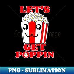 funny food quote popcorn box - instant sublimation digital download - bold & eye-catching