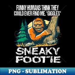 Sneaky Sasquatch - Artistic Sublimation Digital File - Unleash Your Creativity