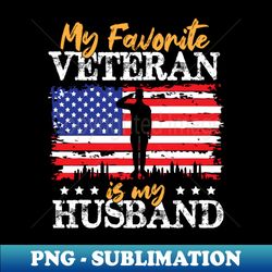 my favorite veteran is my husband  us marine veteran us veterans day gift - retro png sublimation digital download - perfect for sublimation mastery
