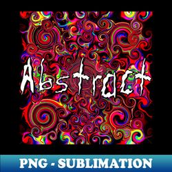 Abstract by Orchid 238 - Stylish Sublimation Digital Download - Unleash Your Inner Rebellion