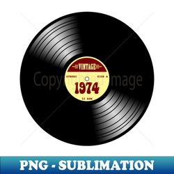 vintage vinyl 1974 - vintage sublimation png download - stunning sublimation graphics