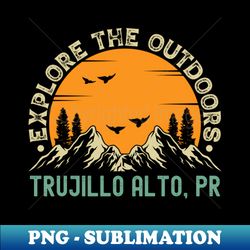 trujillo alto puerto rico - explore the outdoors - trujillo alto pr vintage sunset - premium png sublimation file - spice up your sublimation projects