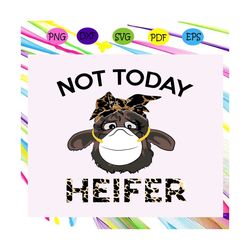 not today heifer svg, heifer svg, heifer cow, not my pasture, cow svg, cow lover, cow lover gift, heifer decal, bitch co