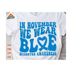 in november we wear blue svg, diabetes awareness, we wear blue svg, blue ribbon svg, diabetes svg, november svg, you are enough svg