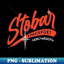 stobar spaceport - special edition sublimation png file - spice up your sublimation projects