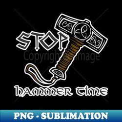 stop hammer time mjolnir thor viking nordic norse - retro png sublimation digital download - fashionable and fearless