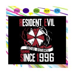 resident evil svg, social distance training since 1996, quarantine pandemic svg, quarantine women, social queen svg, que