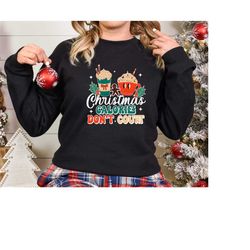 christmas calories don't count shirt, funny christmas shirt, christmas tree cake sweatshirt, farm fresh christmas tree c