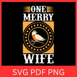 One Merry Wife Svg, Christmas Svg, Wife Svg, Wife Christmas Svg, Merry Christmas SVG, Christmas Design Svg