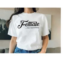 female the real thing t-shirt, support woman shirt, megyn kelly female shirt, female t-shirt, megyn kelly tee, trending