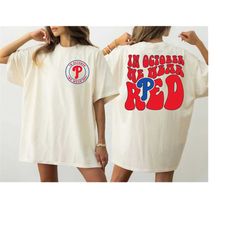 phillies take october 2023 shirt, in october we wear philly red, philly sports shirt, phillie merch, take october tshirt