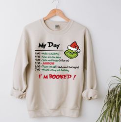 my day i'm booked grinch christmas sweatshirt, the grinch christmas sweatshirt, grinchmas sweatshirt, christmas sweatshi