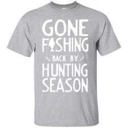 agr gone fishing back by hunting season t-shirt