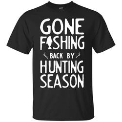 agr gone fishing back by hunting season t-shirt