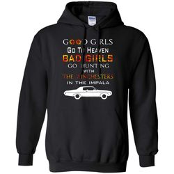 agr good girl go to heaven bad girls go hunting supernatural hoodie