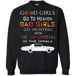 agr good girl go to heaven bad girls go hunting supernatural sweatshirt