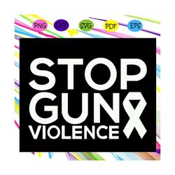 stop gun violence, breast cancer, breast cancer svg, breast cancer ribbon, breast cancer ribbon print, breast cancer awa