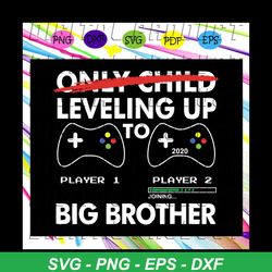 only child leveling up to big brother svg, big brother svg, gamer svg, big brother for silhouette, files for cricut, svg