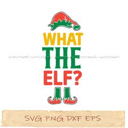what the elf svg, png cricut, file sublimation, instantdownload