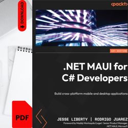 .net maui for c developers: build cross-platform mobile and desktop applications