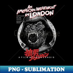 an american werewolf in london beware the moon cult classic - exclusive sublimation digital file - enhance your apparel with stunning detail