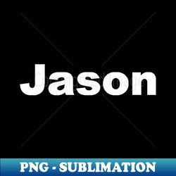 jason my name is jason - signature sublimation png file - bring your designs to life