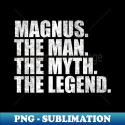 magnus legend magnus name magnus given name - professional sublimation digital download - instantly transform your sublimation projects