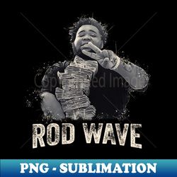 Rod Wave - Sublimation-Ready PNG File - Fashionable and Fearless
